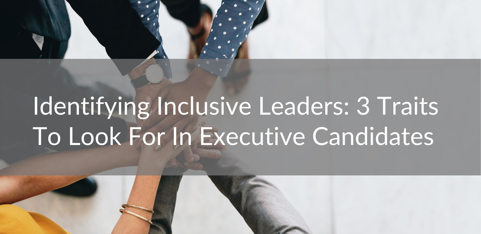How to Identify Inclusive Leaders